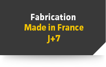 Fabrication Made in France J+7